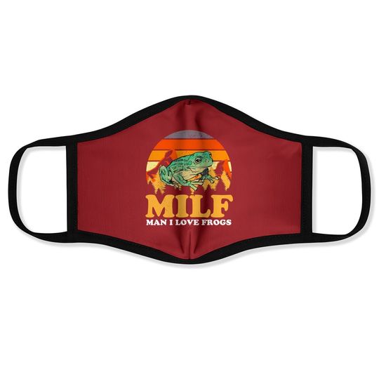 Milf Man I Love Frogs Face Mask