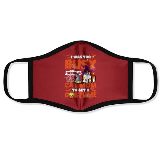 I Was Too Busy Being A Cat Mom To Get A Costume Face Mask