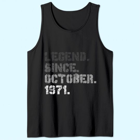 Born In October 1971 Legend 50th Birthday Tank Top