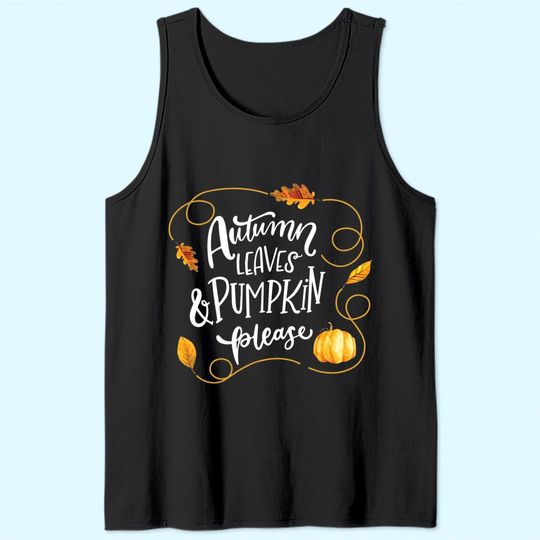 Autumn Leaves & Pumpkin Please Tank Top