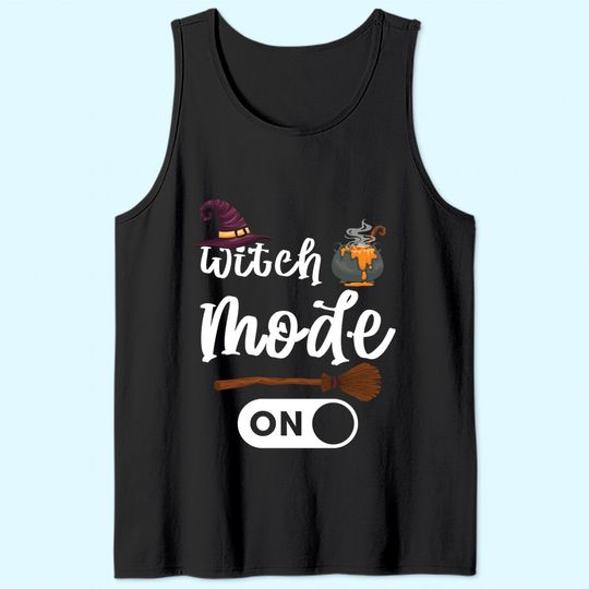 Funny Halloween Witch Mode On Tank Top