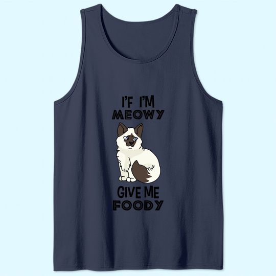 If I'm Meowy Give Me Foody Classic Tank Top