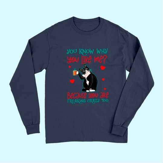 You Know Why You Like Me Classic Long Sleeves