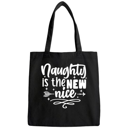 Discover Naughty Is The New Nice Humorous Christmas Bags