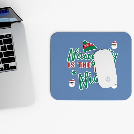 Naughty Is The New Nice Classic Mouse Pads