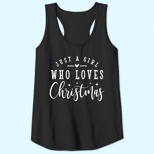 Just A Girl Who Loves Christmas Basic Tank Tops