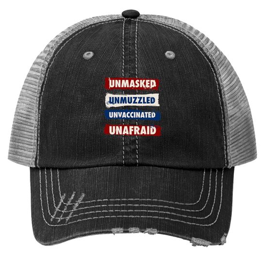 Unmasked Unmuzzled Unvaccinated Unafraid Antimask Design Trucker Hat