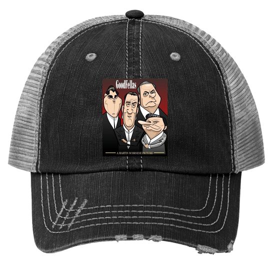 Goodfellas Funy Trucker Hat