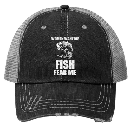 Want Me, Fish Fear Me Fishing Trucker Hat