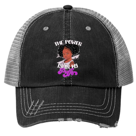 Power Is In My Puffs Afro Black Pride Gift Black Girl Trucker Hat