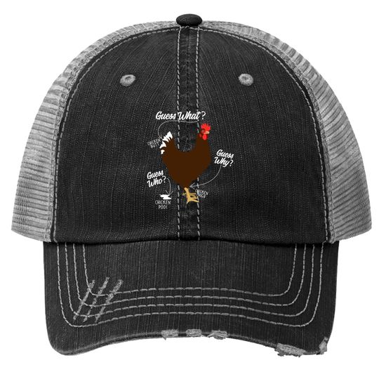 Funny Chicken Butt, Guess Why? Farm Gift Trucker Hat