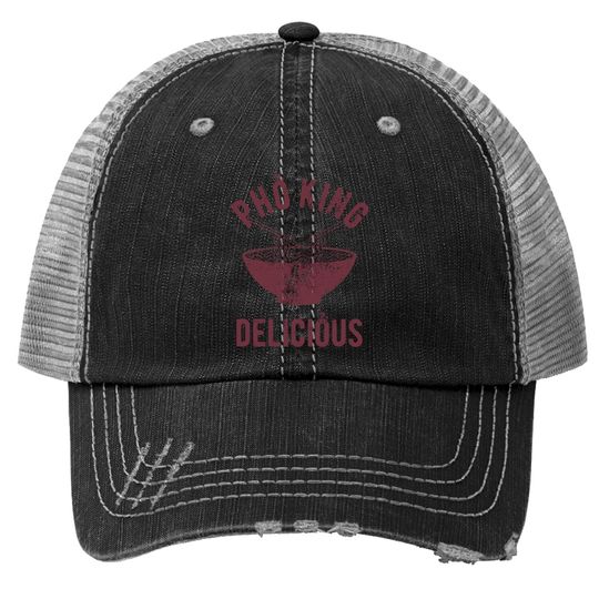 Pho King Delicious Trucker Hat Funny Sarcastic Saying Trucker Hat Adult Humor Nerdy