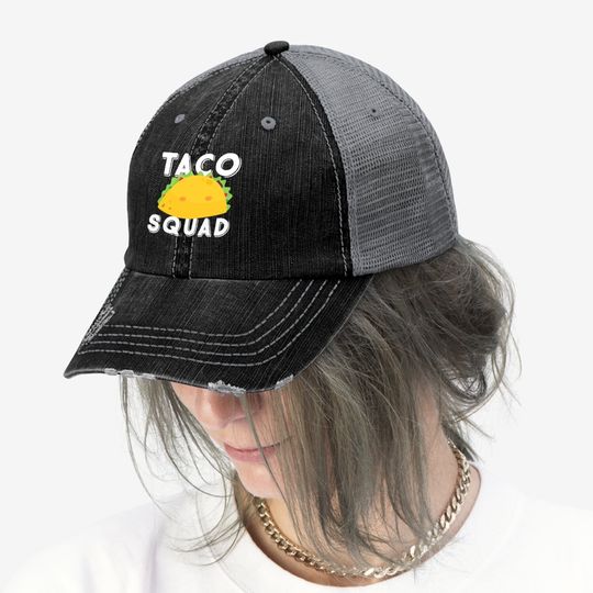 Funny Taco Squad Team Tacos Funny Taco Lover Trucker Hat