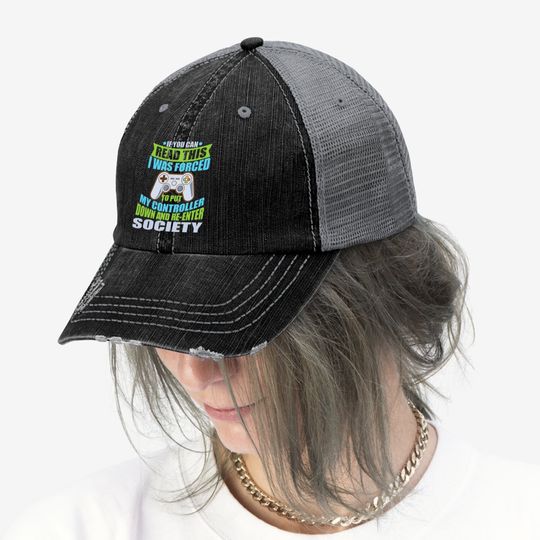 Put Controller Down Re-enter Society Funny Gamer Trucker Hat Trucker Hat