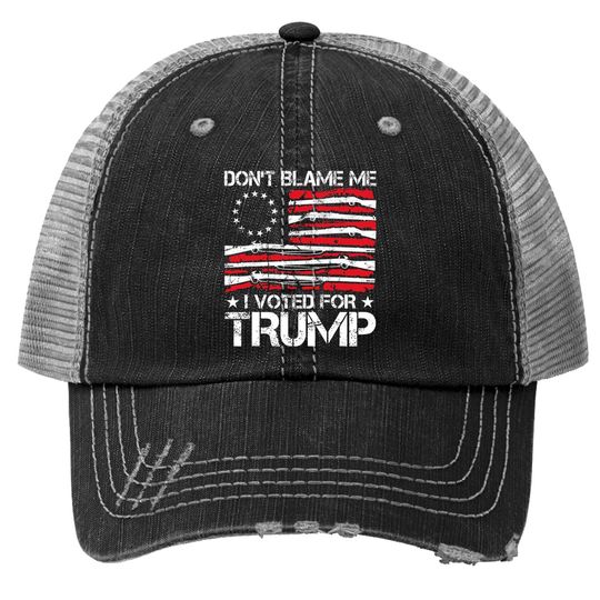 Don't Blame Me I Voted For Trump Gun Rights Gun Lovers Trucker Hat