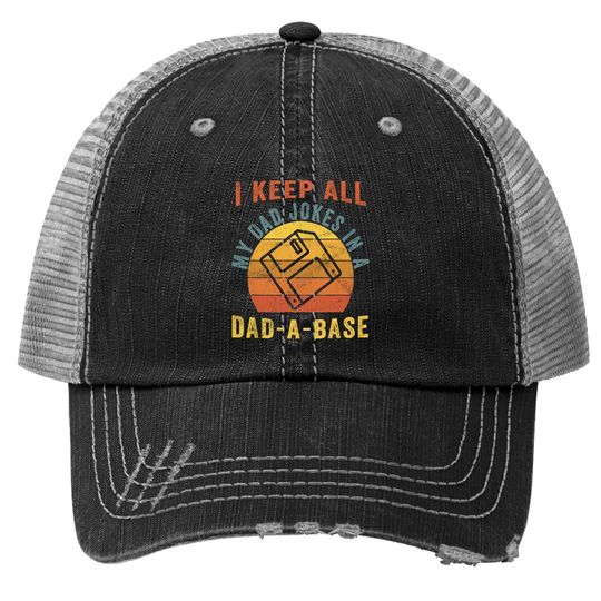 I Keep All My Dad Jokes In A Dad-a-base Funny Dad Trucker Hat