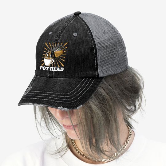 Pot Head For Coffee Gift Trucker Hat