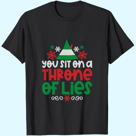 You Sit On A Throne Of Lies Christmas Shirt Elf T-Shirts