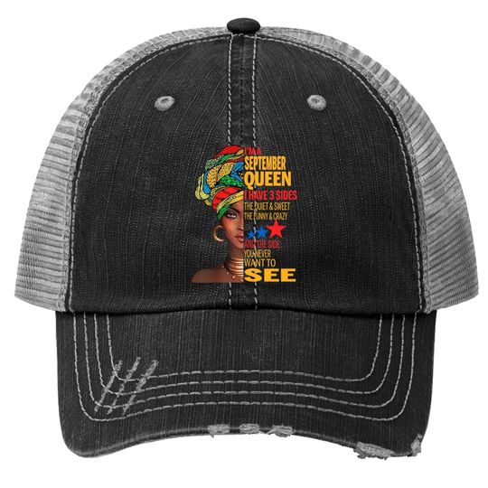 Discover September Queen I Have 3 Sides Quite Sweet Happy Birthday Trucker Hat