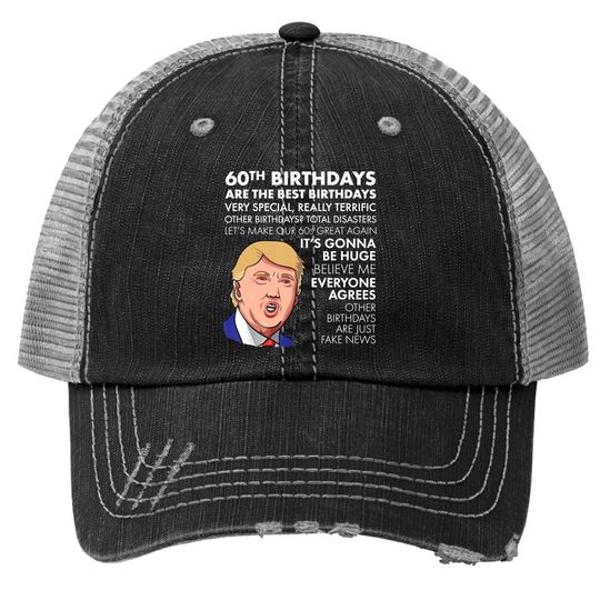 Discover 60th Birthday Gift Trump Quote Trucker Hat For Trucker Hat
