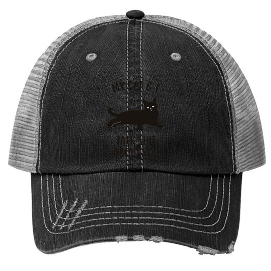 My Cat & I Talk About You Black Cat Trucker Hat