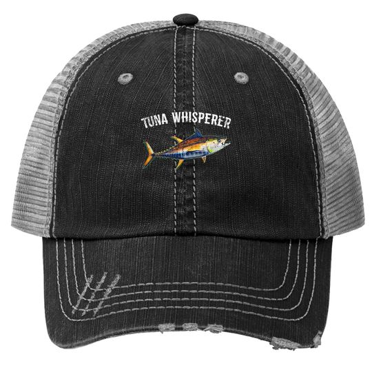 Tuna Whisperer Tuna Fishing Deep Sea Fishing Trucker Hat