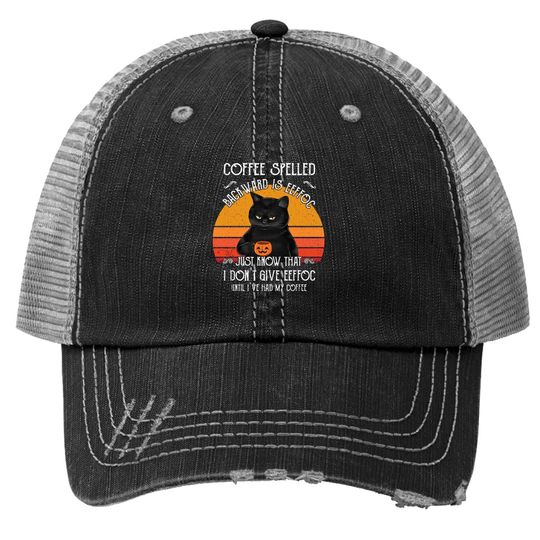 Halloween Black Cat Black Coffee Until I've Had My Coffee Trucker Hat