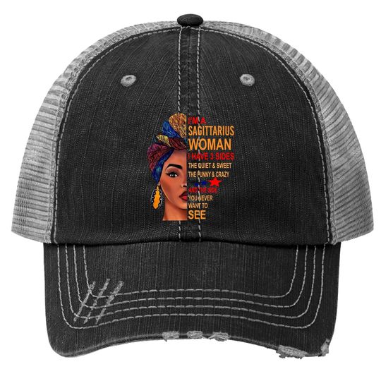I Am A Sagittarius Woman I Have 3 Sides Trucker Hat