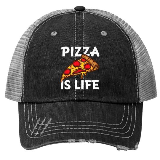 Pizza Is Life Trucker Hat