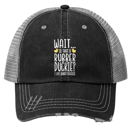 Rubber Duck Lover - I Love Rubber Duckies Trucker Hat