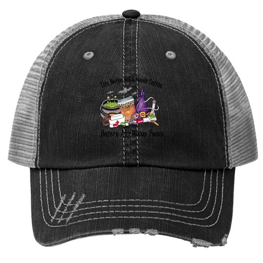 This Nurse Witch Needs Coffee Before Hocus Pocus Halloween Trucker Hat