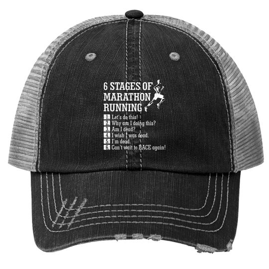 6 Stages Of Marathon Running Trucker Hat Trucker Hat Gift For Runner Trucker Hat