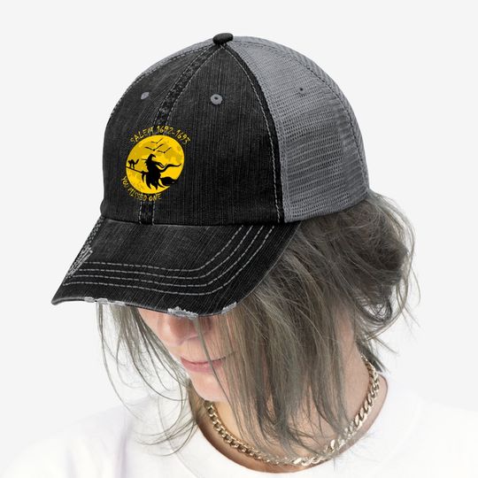 Salem 1692 1693 You Missed One Witch Riding Broom Trucker Hat
