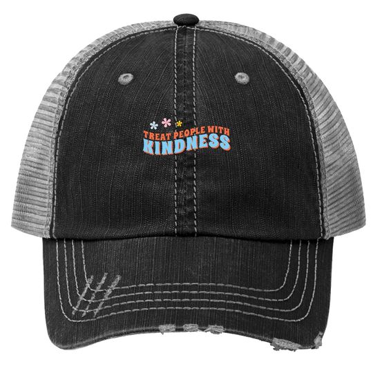 Treat People With Kindness Trucker Hat