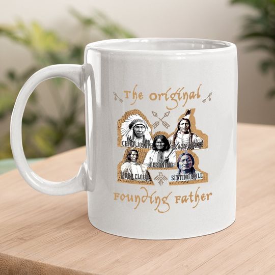 The Original Founding Fathers Native American Historu Coffee Mug