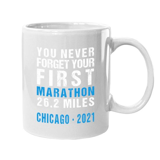 Chicago 2021 Illinois Never Forget Your First Marathon Coffee Mug