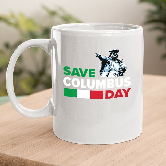 Save Columbus Day - Italian Pride Coffee Mug