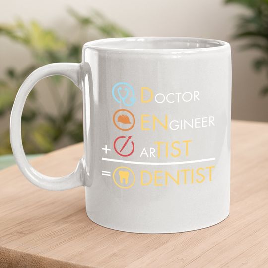 Doctor Engineer Artist Dentist Coffee Mug