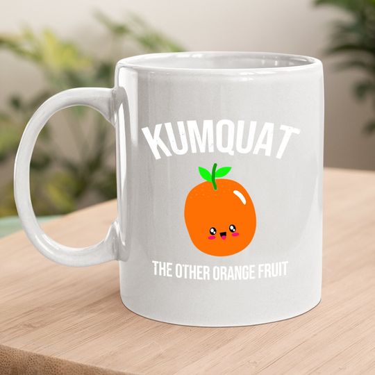 Kumquat The Other Orange Fruit Coffee Mug