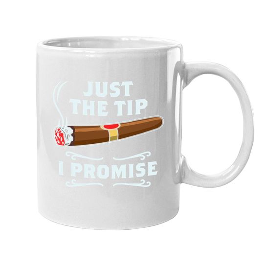 Just The Tip Cigar Smoker Coffee Mug