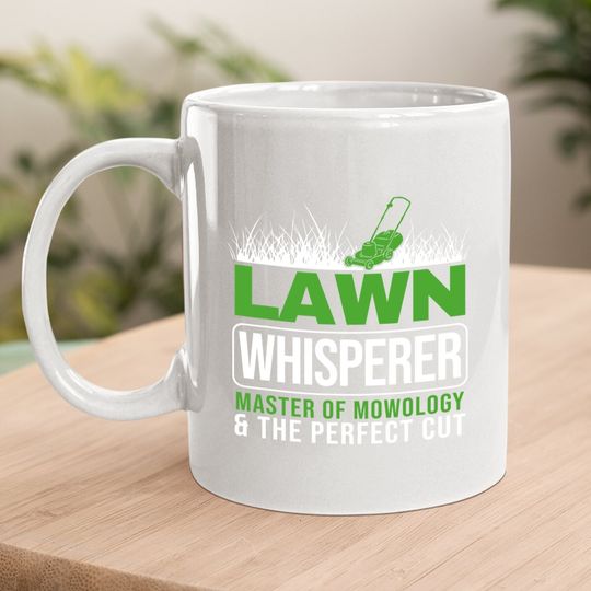 Lawn Whisper Groundskeeper Landscaper Gardener Lawn Mowing Coffee Mug
