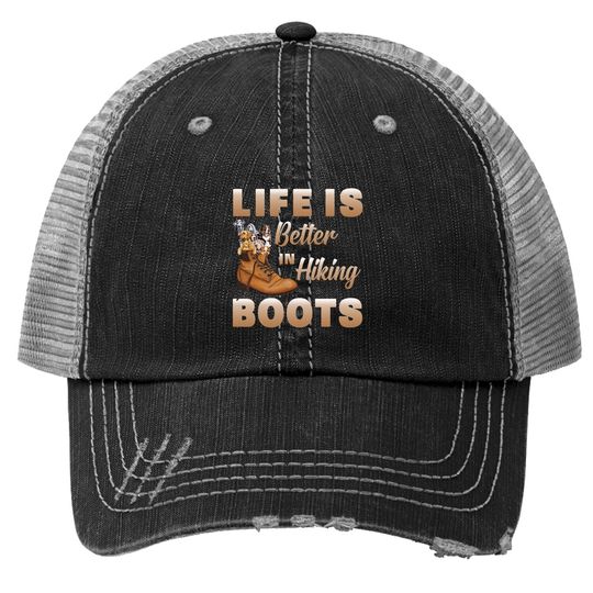 Life Is Better In Hiking Boots Brown Shoe Trucker Hat