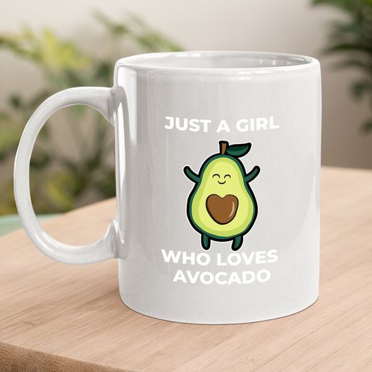 Just A Girl Who Loves Avocado Coffee Mug