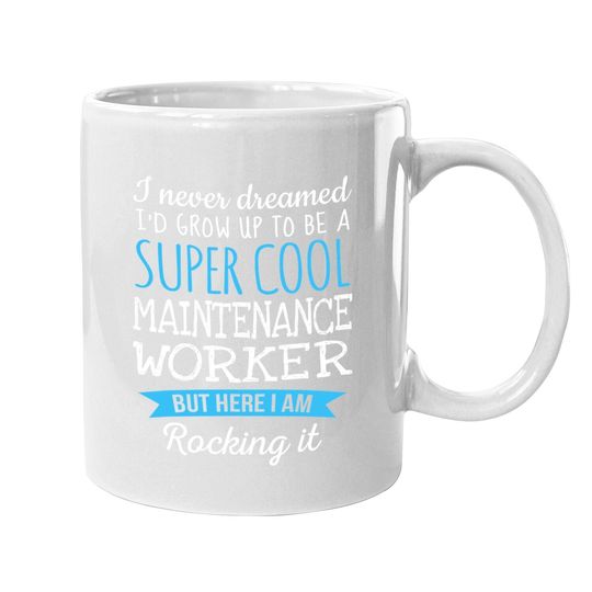 Funny Maintenance Worker Appreciation Gifts Coffee Mug