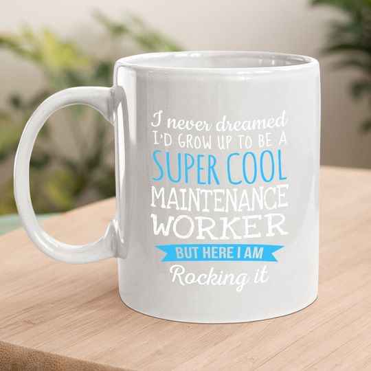 Funny Maintenance Worker Appreciation Gifts Coffee Mug