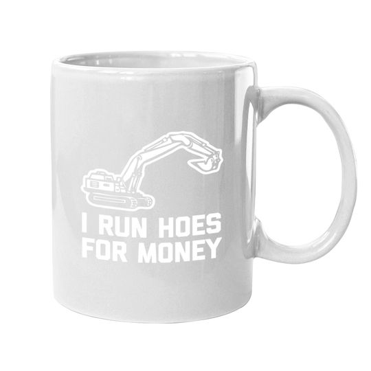 I Run Hoes For Money Construction Worker Humor Coffee Mug