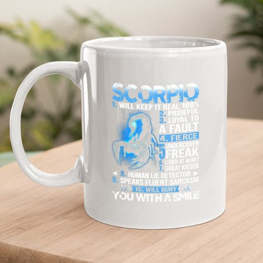 Scorpio Will Keep It Real 100% Prideful Coffee Mug
