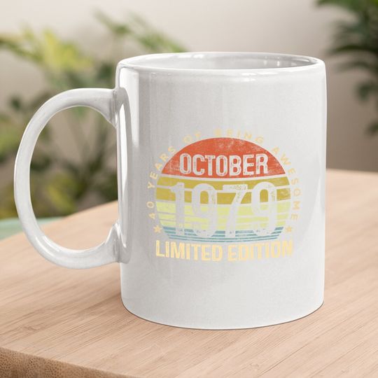 Born October 1979 Limited Edition Bday Coffee Mug