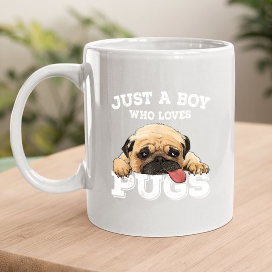 Just A Boy Who Loves Pugs Pug Lover Gift For Boys Coffee Mug