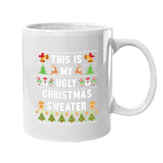 This Is My Ugly Sweater Funny Christmas Coffee Mug